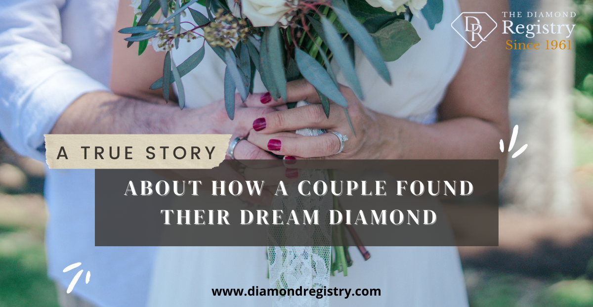 A True Story About How a Couple Found Their Dream Diamond